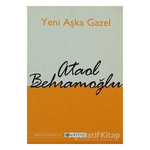 Yeni Aşka Gazel - Ataol Behramoğlu - Epsilon Yayınevi