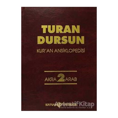 Kur’an Ansiklopedisi Cilt: 2 Akra-Arab - Turan Dursun - Kaynak Yayınları