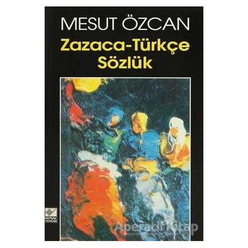 Zazaca-Türkçe Sözlük - Mesut Özcan - Kaynak Yayınları