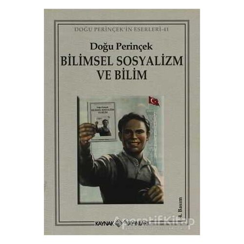 Bilimsel Sosyalizm ve Bilim - Doğu Perinçek - Kaynak Yayınları