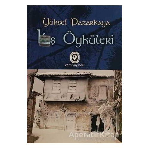 Kış Öyküleri - Yüksel Pazarkaya - Cem Yayınevi