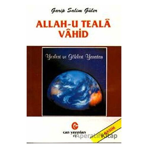 Allah-u Teala Vahid - Garip Salim Güner - Can Yayınları (Ali Adil Atalay)