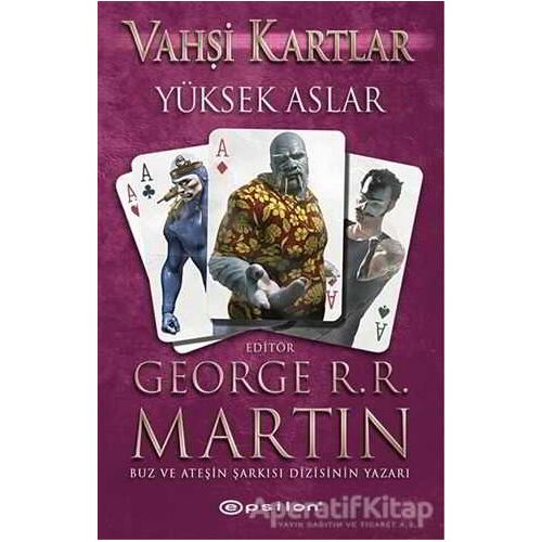 Vahşi Kartlar - 2 : Yüksek Aslar - George R. R. Martin - Epsilon Yayınevi