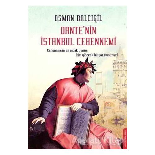 Dante’nin İstanbul Cehennemi - Osman Balcıgil - Destek Yayınları