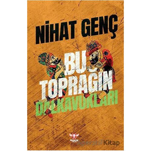 Bu Toprağın Dalkavukları - Nihat Genç - Pankuş Yayınları