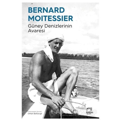 Güney Denizlerinin Avaresi - Bernard Moitessier - Dedalus Kitap