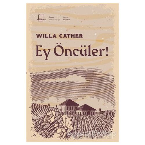 Ey Öncüler! - Willa Cather - Dedalus Kitap