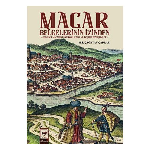 Macar Belgelerinin İzinden - Hüseyin Şevket Çağatay Çapraz - Ötüken Neşriyat