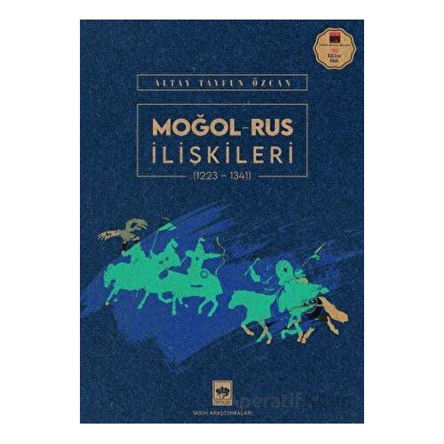 Moğol - Rus İlişkileri (1223-1341) - Altay Tayfun Özcan - Ötüken Neşriyat