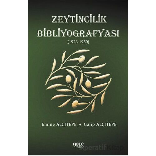 Zeytincilik Bibliyografyası (1923-1950) - Emine Alçıtepe - Gece Kitaplığı