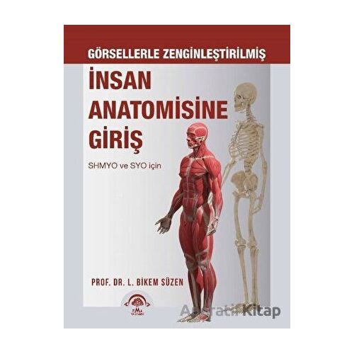 İnsan Anatomisine Giriş - Görsellerle Zenginleştirilmiş - L. Bikem Süzen - EMA Tıp Kitabevi