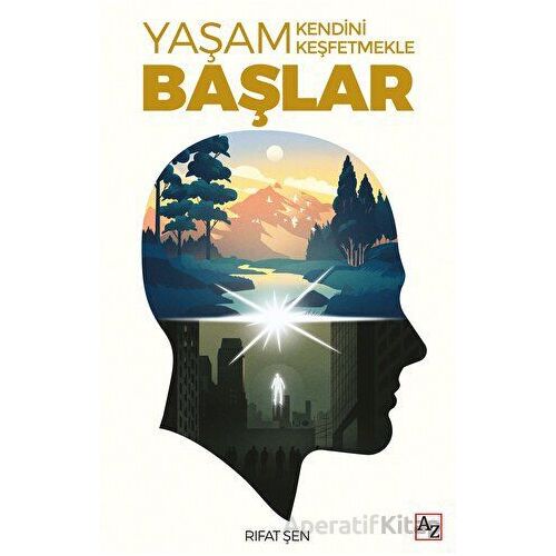 Yaşam Kendini Keşfetmekle Başlar - Rıfat Şen - Az Kitap