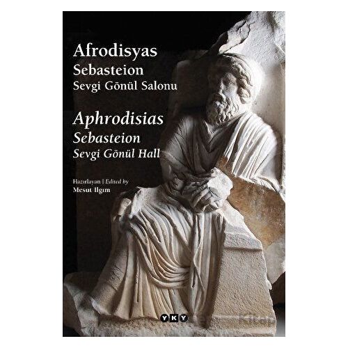 Afrodisyas Sebasteion: Sevgi Gönül Salonu - Kolektif - Yapı Kredi Yayınları