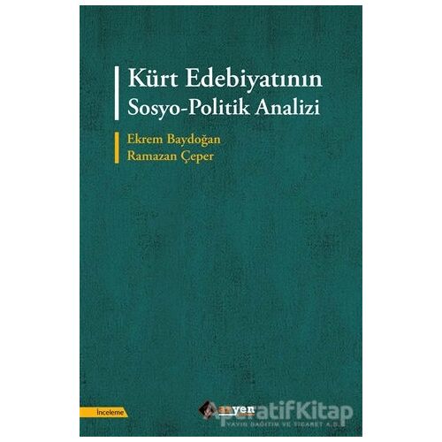 Kürt Edebiyatının Sosyo-Politik Analizi - Ramazan Çeper - Aryen Yayınları