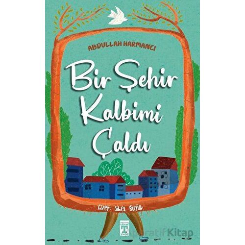 Bir Şehir Kalbimi Çaldı - Abdullah Harmancı - Genç Timaş