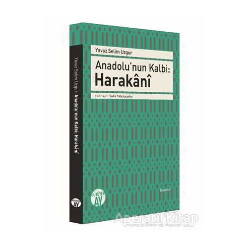 Anadolu’nun Kalbi: Harakani - Yavuz Selim Uzgur - Büyüyen Ay Yayınları