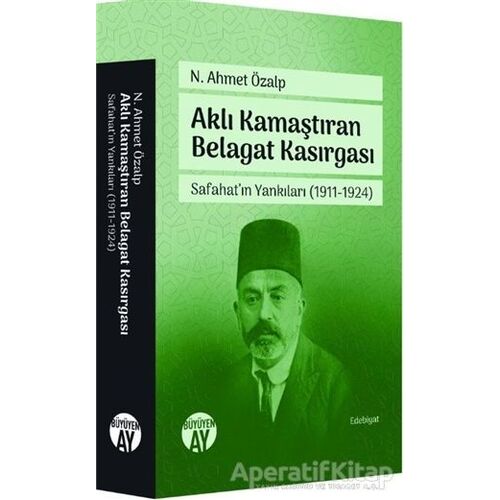 Aklı Kamaştıran Belagat Kasırgası - N. Ahmet Özalp - Büyüyen Ay Yayınları