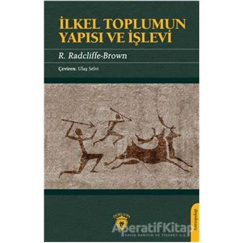 İlkel Toplumun Yapısı Ve İşlevi - R. Radcliffe - Brown - Dorlion Yayınları