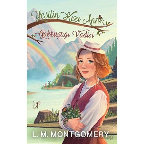 Yeşilin Kızı Anne 7 - Gökkuşağı Vadisi (Ciltli) - Lucy Maud Montgomery - Artemis Yayınları