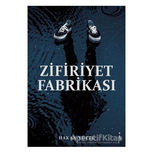 Zifiriyet Fabrikası - Hakan Yücel - İkinci Adam Yayınları