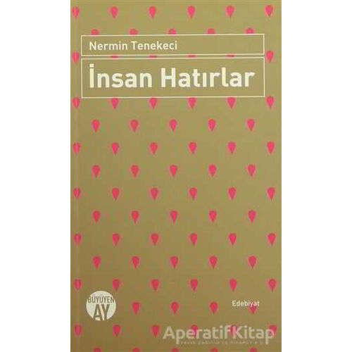 İnsan Hatırlar - Nermin Tenekeci - Büyüyen Ay Yayınları