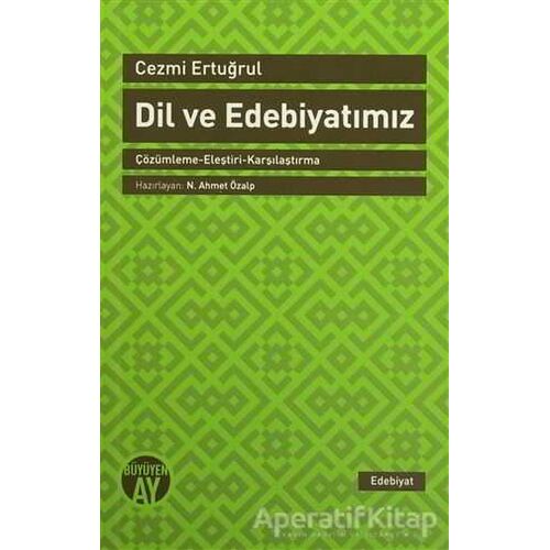 Dil ve Edebiyatımız - Cezmi Ertuğrul - Büyüyen Ay Yayınları