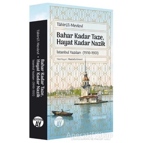 Bahar Kadar Taze, Hayat Kadar Nazik - Tahirül-Mevlevi - Büyüyen Ay Yayınları