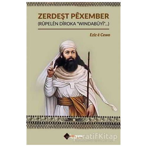 Zerdeşt Pexember (Rüpelen Diroka Windabüyi) - Eziz e Cewo - Aryen Yayınları