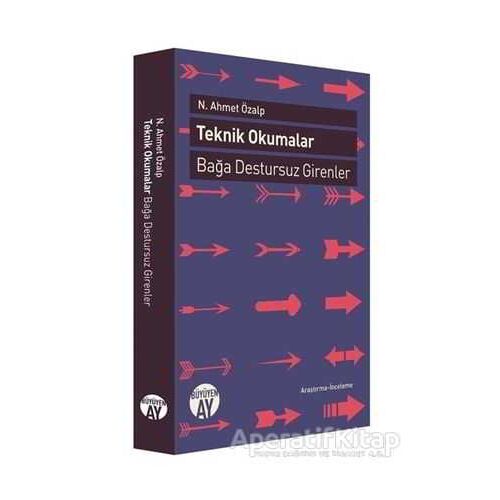 Teknik Okumalar: Bağa Destursuz Girenler - N. Ahmet Özalp - Büyüyen Ay Yayınları