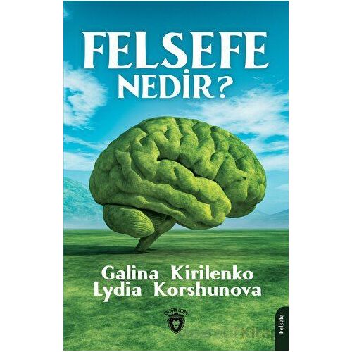 Felsefe Nedir? - Galina Kirilenko - Dorlion Yayınları