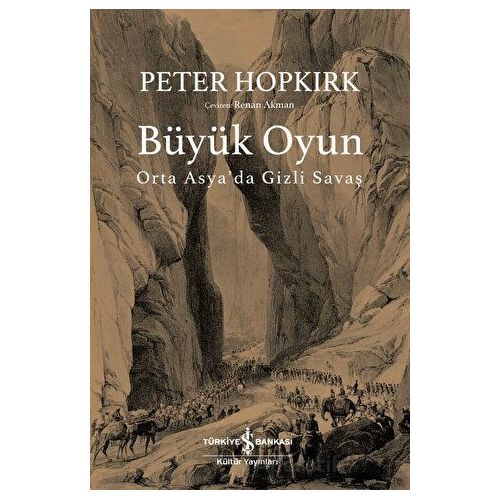 Büyük Oyun - Orta Asyada Gizli Savaş - Peter Hopkırk - İş Bankası Kültür Yayınları