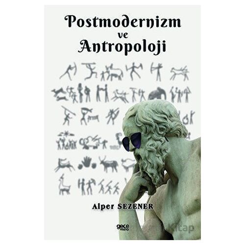Postmodernizm ve Antropoloji - Alper Sezener - Gece Kitaplığı