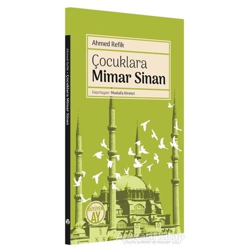 Çocuklara Mimar Sinan - Ahmed Refik - Büyüyen Ay Yayınları