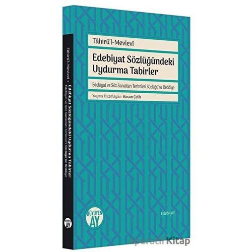 Edebiyat Sözlüğündeki Uydurma Tabirler - Tahirül-Mevlevi - Büyüyen Ay Yayınları