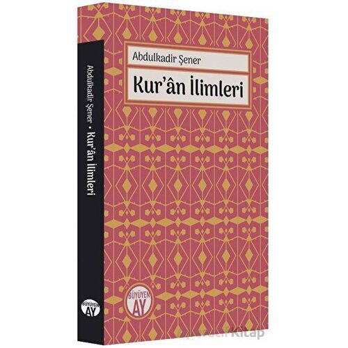 Kuran İlimleri - Abdulkadir Şener - Büyüyen Ay Yayınları