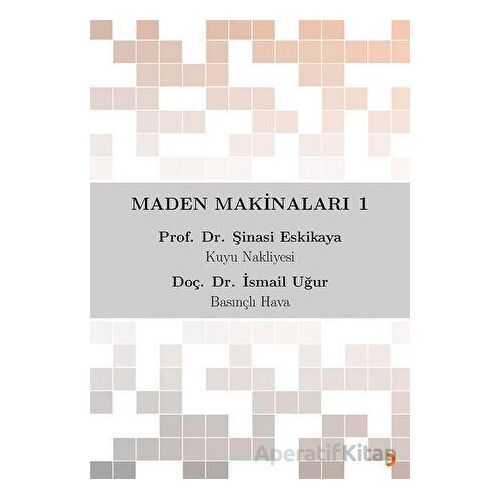 Maden Makinaları 1 - Şinasi Eskikaya - Cinius Yayınları