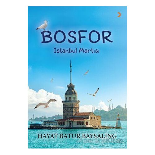 Bosfor - İstanbul Martısı - Hayat Batur Baysaling - Cinius Yayınları