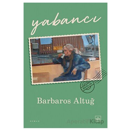 Yabancı - Barbaros Altuğ - İthaki Yayınları