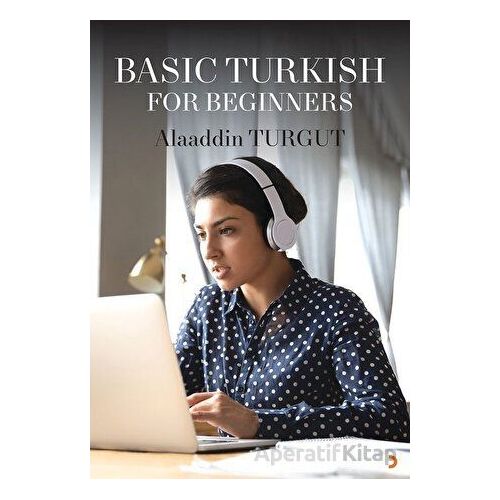Basic Turkish For Beginners - Alaaddin Turgut - Cinius Yayınları