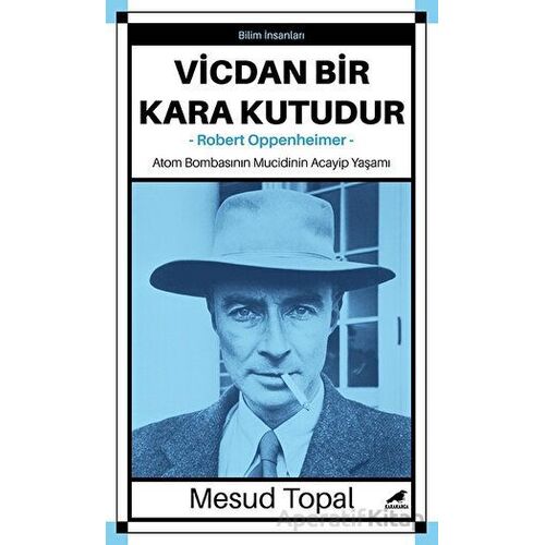 Oppenheimer - Vicdan Bir Kara Kutudur - Mesud Topal - Kara Karga Yayınları