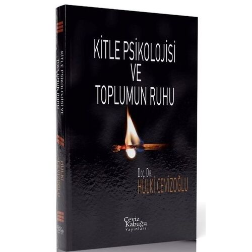 Kitle Psikolojisi ve Toplumun Ruhu - Hulki Cevizoğlu - Ceviz Kabuğu Yayınları