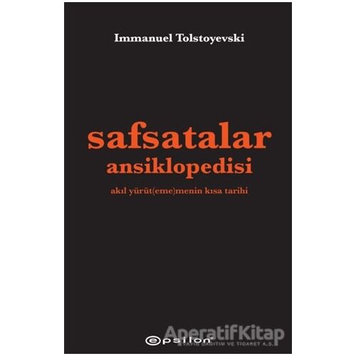 Safsatalar Ansiklopedisi - Immanuel Tolstoyevski - Epsilon Yayınevi