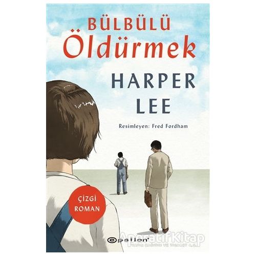 Bülbülü Öldürmek - Harper Lee - Epsilon Yayınevi