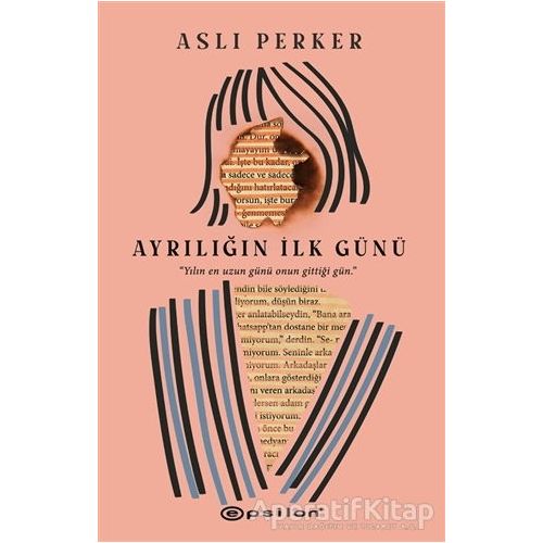 Ayrılığın İlk Günü - Aslı Perker - Epsilon Yayınevi