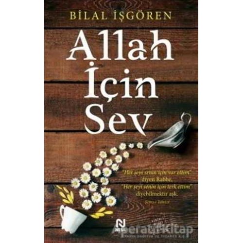 Allah İçin Sev - Bilal İşgören - Nesil Yayınları