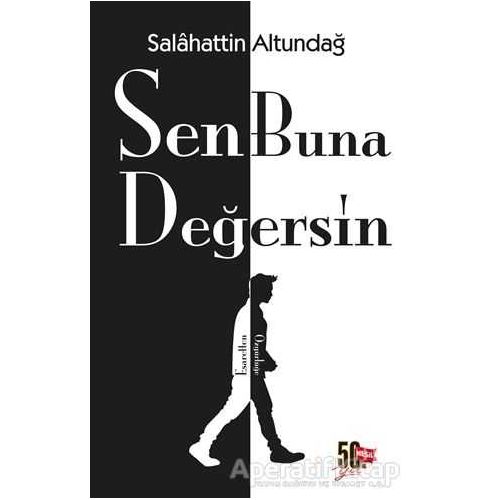 Sen Buna Değersin - Salahattin Altundağ - Nesil Yayınları