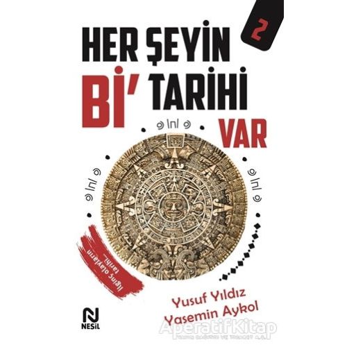 Her Şeyin Bi’ Tarihi Var - 2 - Yasemin Aykol - Nesil Yayınları