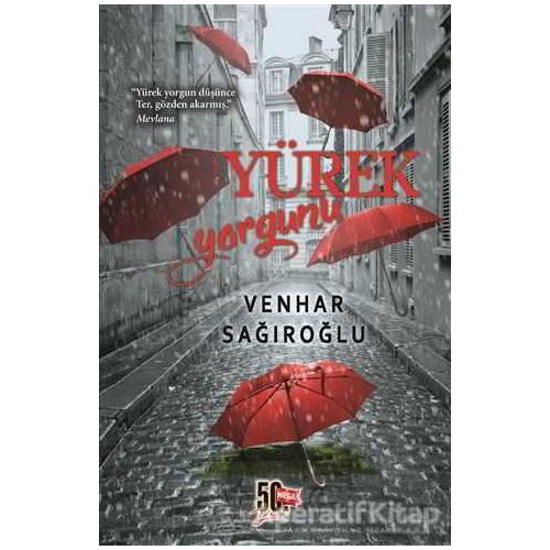 Yürek Yorgunu - Venhar Sağıroğlu - Nesil Yayınları