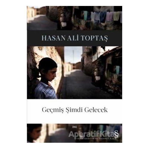 Geçmiş Şimdi Gelecek - Hasan Ali Toptaş - Everest Yayınları