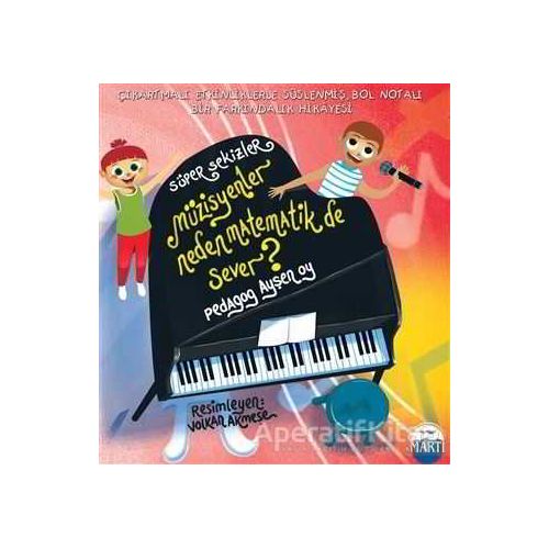 Müzisyenler Neden Matematik de Sever? - Ayşen Oy - Martı Çocuk Yayınları